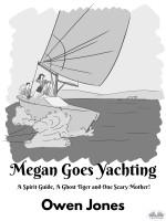 Megan Goes Yachting-A Spirit Guide, A Ghost Tiger And One Scary Mother!
