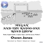 Megan And The Radio One Road Show-A Spirit Guide, A Ghost Tiger, And One Scary Mother!