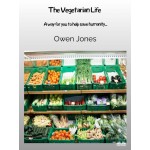 The Vegetarian Life-A Way For You To Help Save Humanity...