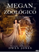 Megan Vai Ao Zoológico-Um Espírito Guia, Um Tigre Fantasma E Uma Mãe Assustadora.