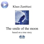 The Smile Of The Moon-Based On A True Story