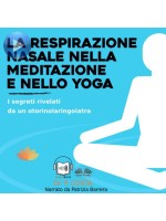 La Respirazione Nasale Nella Meditazione E Nello Yoga-I Segreti Rivelati Da Un Otorinolaringoiatra