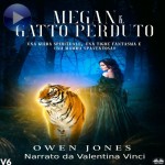 Megan E Il Gatto Perduto-Una Guida Spirituale, Una Tigre Fantasma E Una Mamma Spaventosa!