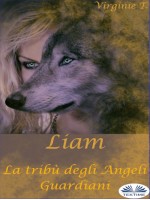 Liam-La Tribù Degli Angeli Guardiani  Libro 5