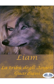 Liam-La Tribù Degli Angeli Guardiani  Libro 5