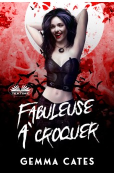 Fabuleuse À Croquer-Une Idylle Vampirique Presque Humaine