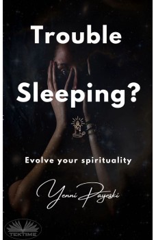 Trouble Sleeping?-Evolve Your Spirituality