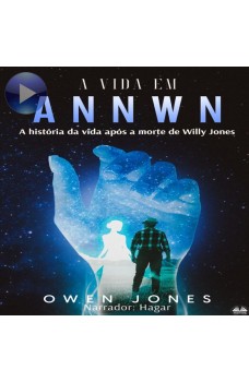 A Vida Em Annwn-A História Da Vida Após A Morte De Willy Jones