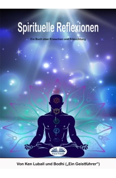Spirituelle Reflexionen-Ein Buch Über Erwachen Und Erleuchtung