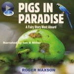 Pigs In Paradise-A Fairy Story Most Absurd