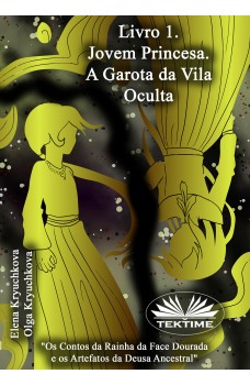 Livro 1: A Jovem Princesa. A Garota Da Vila Oculta