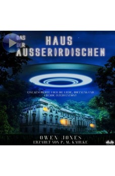 Das Haus Der Ausserirdischen-Eine Geschichte Über Die Liebe, Hoffnung Und Fremde Intervention!