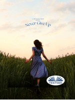 Never Give Up-A Message From Above