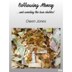 Borrowing Money-...and Avoiding The Loan Sharks!