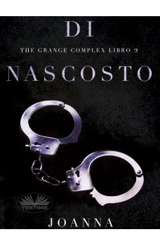 Di Nascosto-The Grange Complex Libro 2