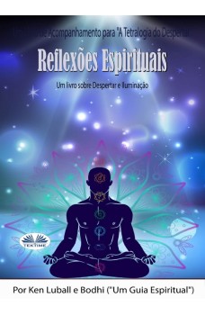 Reflexões Espirituais-Um Livro Sobre Despertar E Iluminação