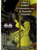 Libro 2. Eclipse. El Encuentro Con La Doncella Celestial