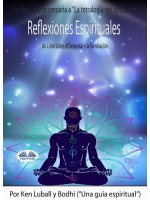 Reflexiones Espirituales-Un Libro Sobre El Despertar Y La Iluminación