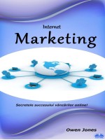 Internet Marketing-Secrete Pentru Sucesul Vânzărilor Online!