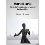 Martial Arts-The Lethal Combination Of Ancient Fighting Skills...