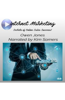 Internet Marketing-Secrets Of Online Sales Success!