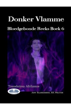 Donker Vlamme-Bloedgebonde Reeks Boek 6