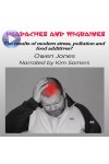 Headaches And Migraines-The Results Of Modern Stress, Pollution And Food Additives?