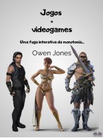 Jogos E Videogames-Uma Fuga Interativa Da Monotonia...
