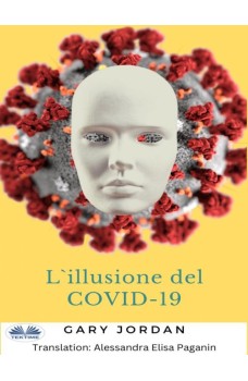 L'Illusione Del COVID-19-Una Cacofonia Di Bugie