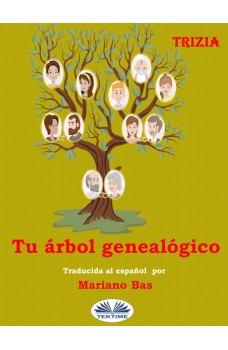 Tu Árbol Genealógico-Descubre La Historia De Tu Familia