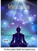 Reflexões Espirituais-Um Livro Sobre O Despertar E A Iluminação