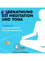 Nasenatmung Bei Meditation Und Yoga-Von Einem HNO-Arzt Enthüllte Geheimnisse