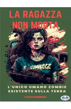 La Ragazza Non Morta-L'Unico Zombie Umano Della Terra