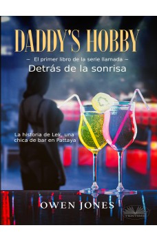 Daddy's Hobby-La Historia De Lek, Una Chica De Bar En Pattaya
