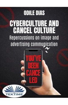 Cyberculture And Cancel Culture-Repercussions On Image And Advertising Communication