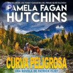 Curva Peligrosa-Una Novela De Patrick Flint