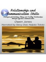 Relationship And Communication Skills-Strategies For Building Strong And Healthy Relationships Through Effective Communication