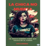 La Chica No Muerta-La Única Humana Zombie Que Existe En La Tierra