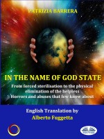In The Name Of God State-From Coercive Sterilisation To The Physical Elimination Of Helplessness