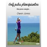 Golf Para Principiantes-Unos Pocos Consejos...