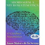 Abordagem À Neuromatemática: O Cérebro Matemático