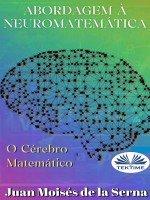Abordagem À Neuromatemática: O Cérebro Matemático