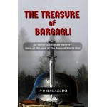 The Treasure Of Bargagli-An Historical Italian Mystery Born At The End Of The Second World War
