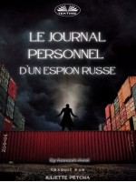 Le Journal Personnel D'Un Espion Russe