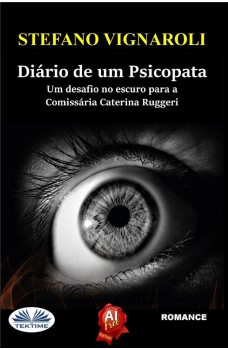 Diário De Um Psicopata-Um Desafio No Escuro Para A Comissária Caterina Ruggeri