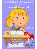 La Biblioteca Delle Avventure Di Tina - Animali Domestici-Libro 1