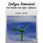 Energia Renovável-Você Também Pode Fazer A Diferença!