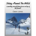 Skiing Around The World-Launching Oneself From Places On Top Of The Planet!