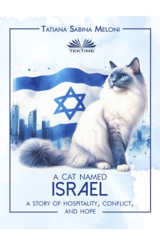 A Cat Named Israel-A Story Of Hospitality, Conflict, And Hope