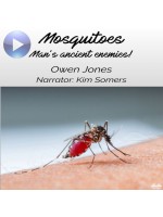 Mosquitoes-Man’s Ancient Enemies...